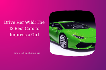 Best Cars to Impress a Gir
