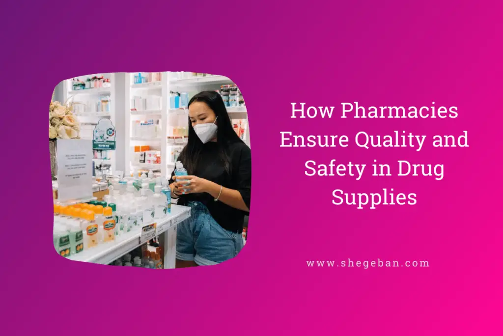 How Pharmacies Ensure Quality and Safety in Drug Supplies