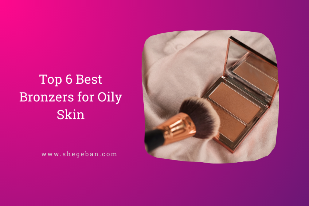 Bronzer for oily skin