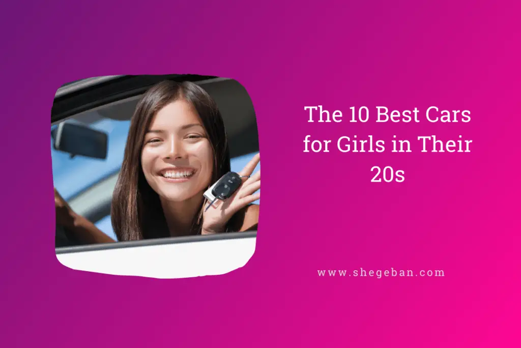 10 Best Cars for Girls in Their 20s