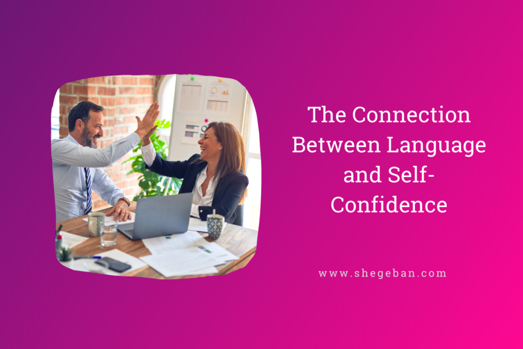 The Connection Between Language and Self-Confidence