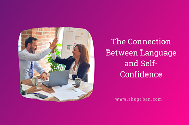 The Connection Between Language and Self-Confidence