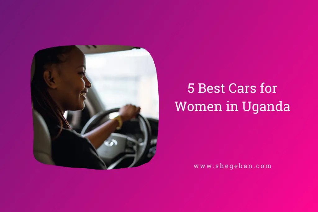 Best Cars for Women in Uganda