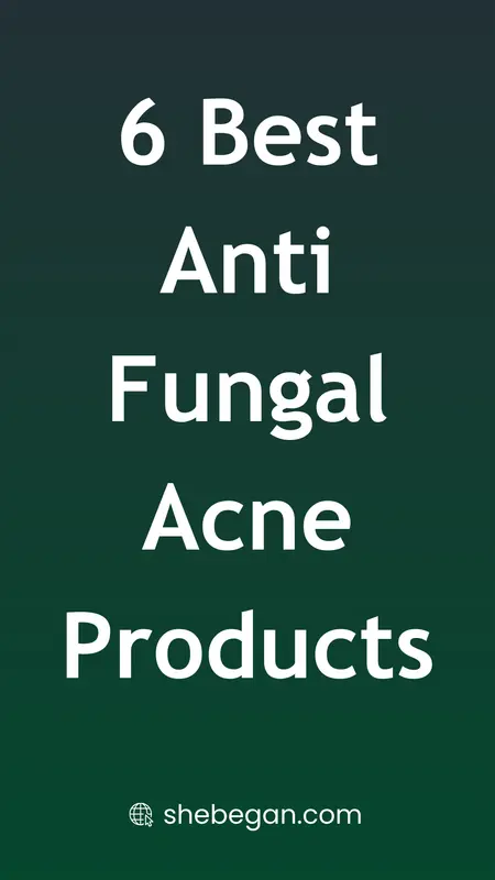 Best Anti Fungal Acne Products
