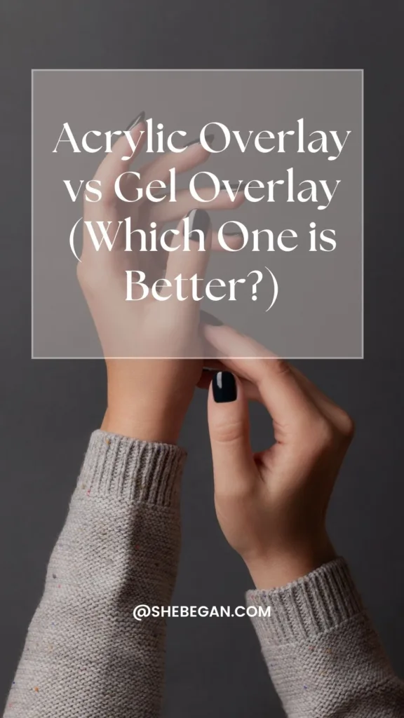Acrylic Overlay vs Gel Overlay (Which One is Better?)