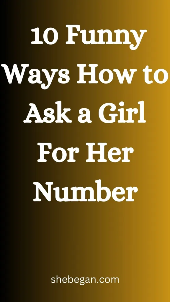 How to Ask a Girl for Her Number in a Funny Way