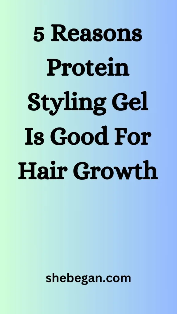 Is Protein Styling Gel Good for Hair Growth?