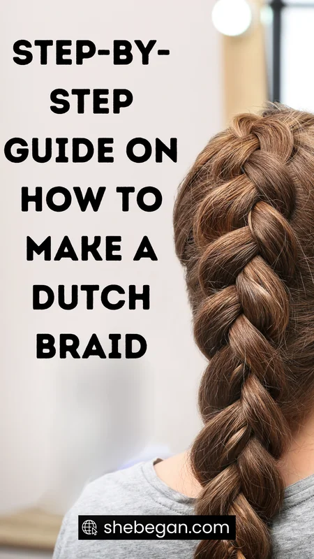 Step-by-Step Guide on How to Make a Dutch Braid
