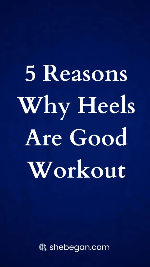 Can Wearing High Heels Be a Good Workout?