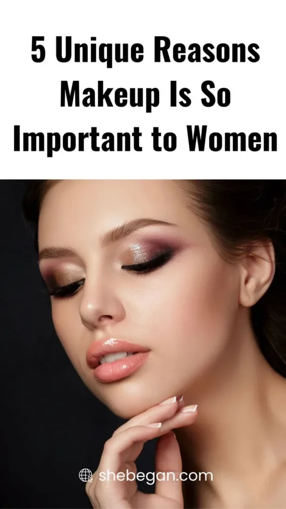 Why Is Makeup Important To A Woman?