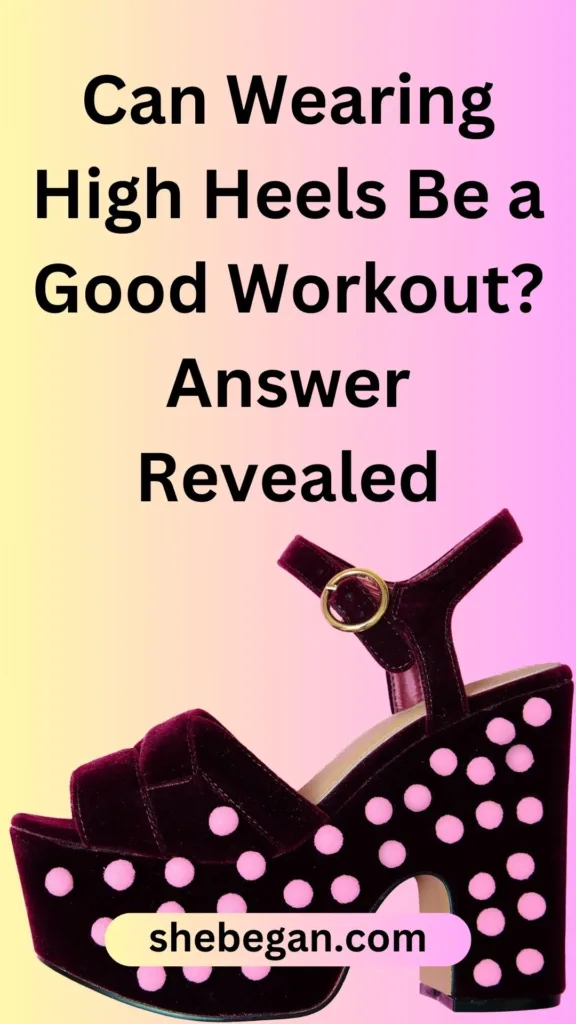 Can Wearing High Heels Be a Good Workout?