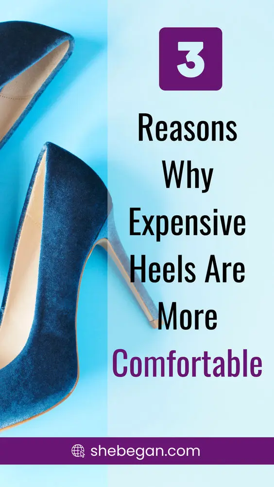 Are Expensive Heels More Comfortable?