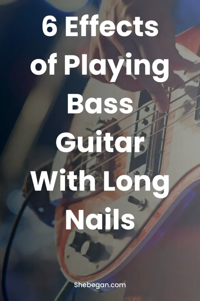 Can You Play Bass With Long Nails?