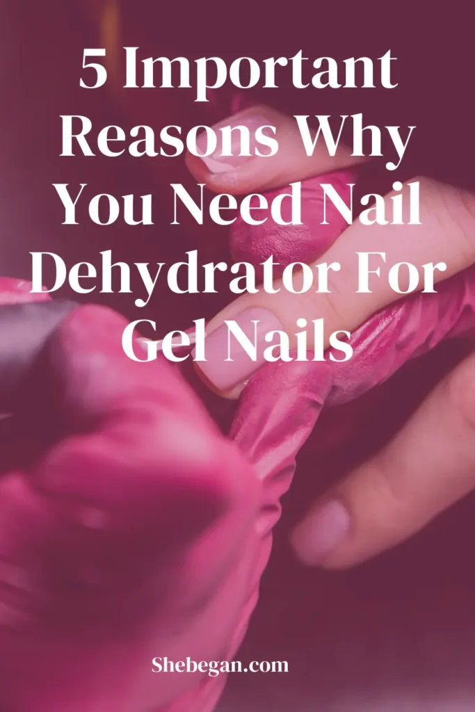 Do You Need Nail Dehydrator For Gel Nails?