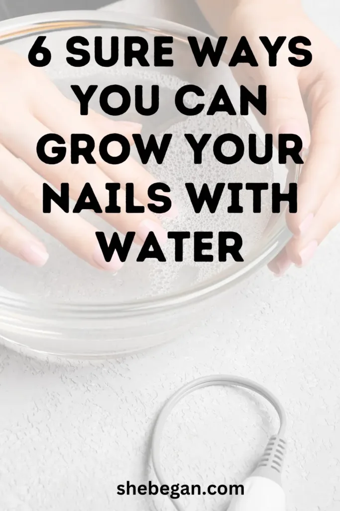How to Grow Your Nails with Water