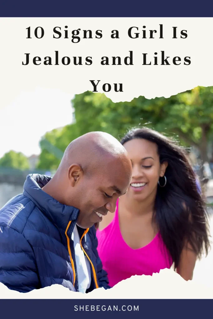10 Signs a Girl Is Jealous and Likes You
