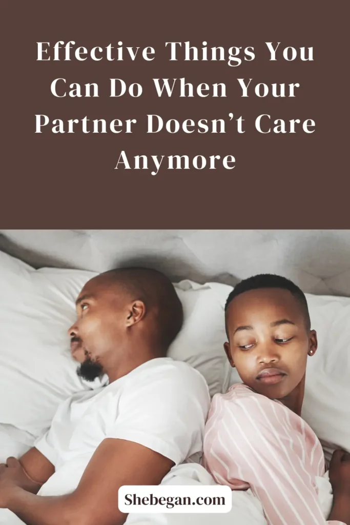 Things to Do When Your Boyfriend Doesn't Care Anymore
