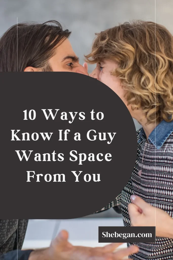 Does He Need Space or Is It Over? 10 Ways to Know What He Wants