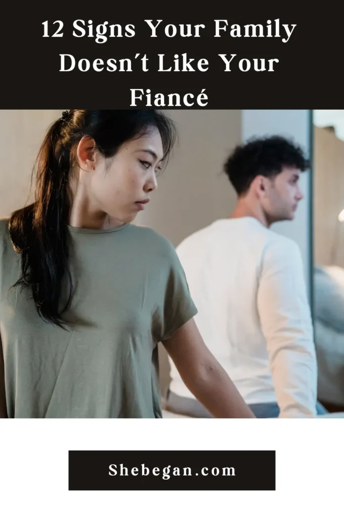 Signs Your Family Doesn't Like Your Fiancé