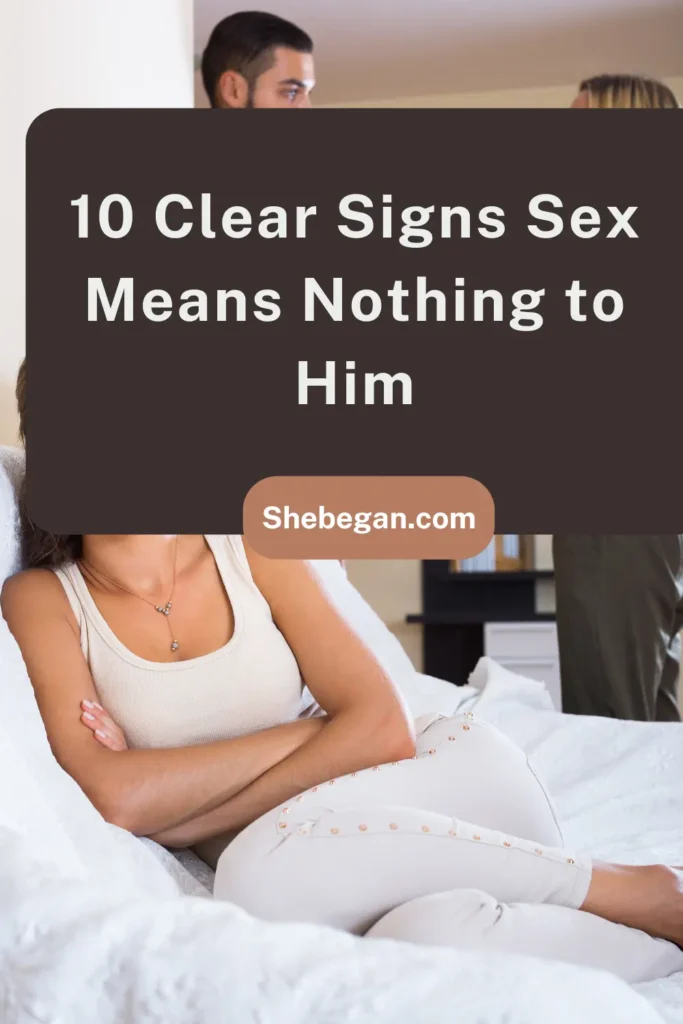Signs Sex Means Nothing to Him