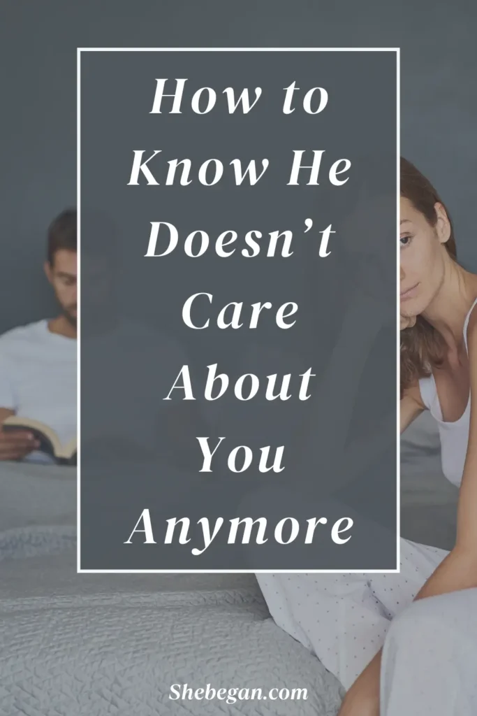 Warnings Signs He Doesn't Care About Your Feelings Anymore