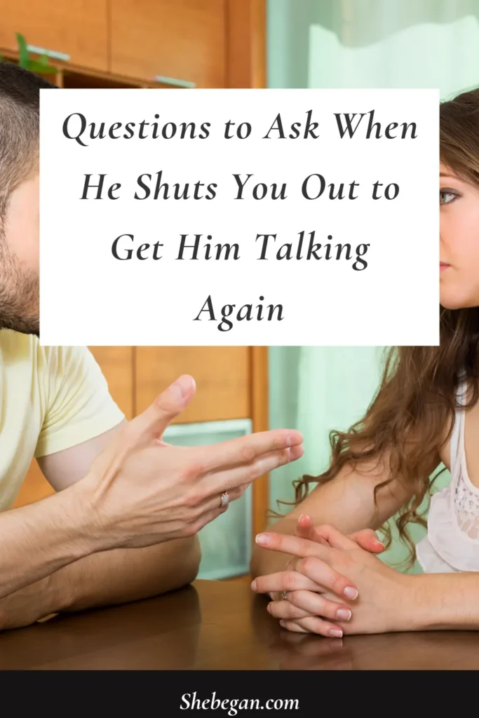 Questions to Ask When He Shuts You Out
