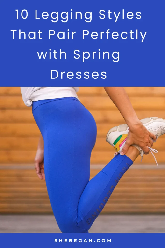 Legging Styles That Look Amazing with a Spring Dress