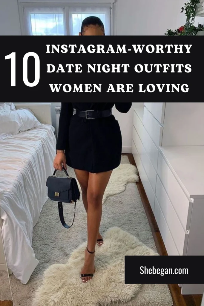 Instagram-Worthy Date Night Outfits